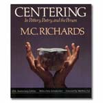 Centering: in Pottery, Poetry, and the Person