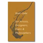 Wabi-Sabi: for Artists, Designers, Poets & Philosophers